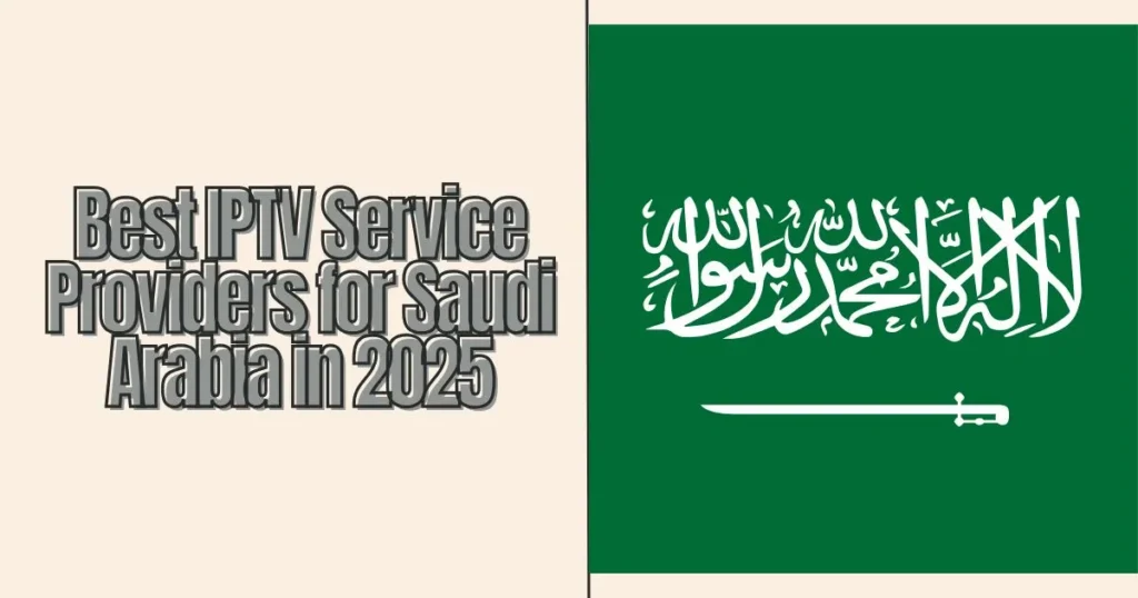 IPTV Service for Saudi Arabia